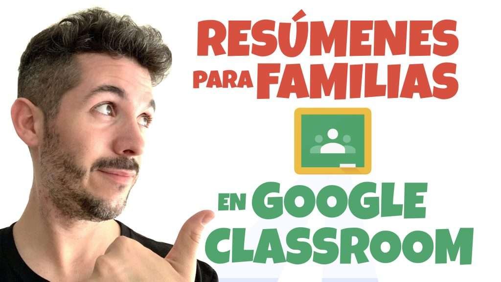 Cómo enviar resúmenes a las familias en Google Classroom - José David Pérez (jose-david.com)